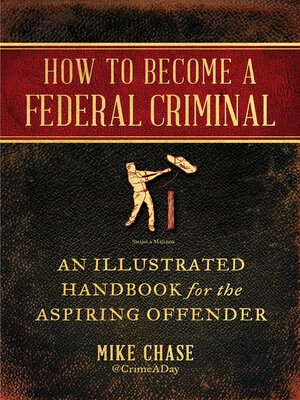 How to Become a Federal Criminal - ebook